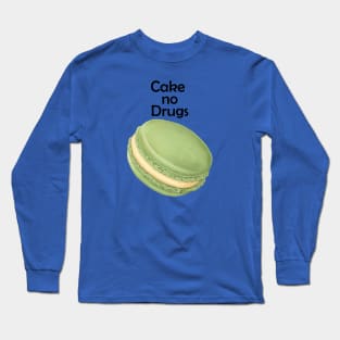 cake no drugs Long Sleeve T-Shirt